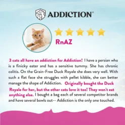 Addiction Grain-Free Duck Royale Dry Cat Food -Furry Feast 112845 PT4. AC SS1800 V1699027983